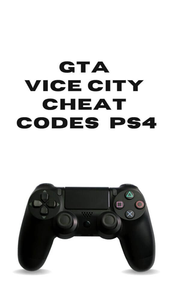 GTA VICE CITY PS4 cheat codes