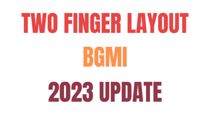 BGMI two finger layout and sensitivity